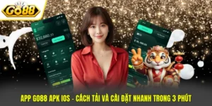 App GO88 APK IOS - Cách Tải Và Cài Đặt Nhanh Trong 3 Phút