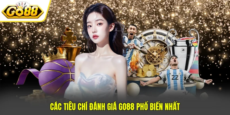 Các tiêu chí đánh giá GO88 phổ biến nhất