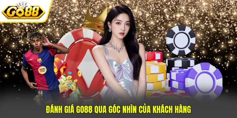 Đánh giá GO88 qua góc nhìn của khách hàng