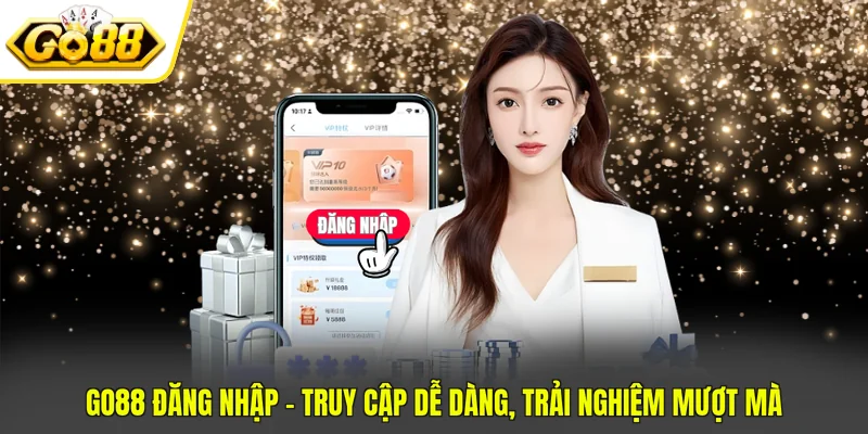 Go88 Đăng Nhập - Truy Cập Dễ Dàng, Trải Nghiệm Mượt Mà