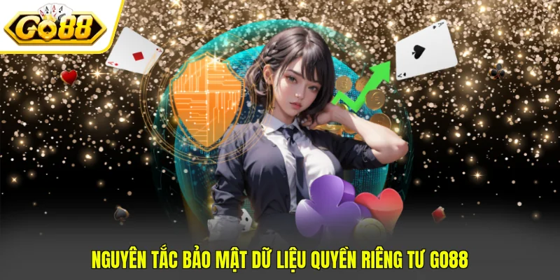Nguyên tắc bảo mật dữ liệu quyền riêng tư GO88