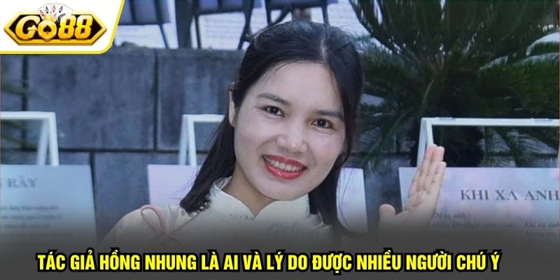 Tác Giả Hồng Nhung 1 Tác giả Hồng Nhung là ai và lý do được nhiều người chú ý